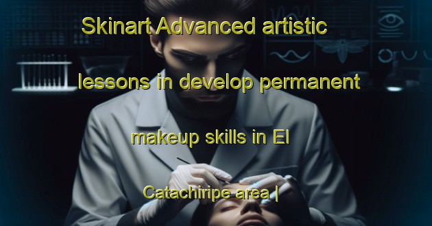 Skinart Advanced artistic lessons in develop permanent makeup skills in El Catachiripe area | PermanentmakeupTraining | PermanentmakeupClasses | SkinartTraining-Mexico